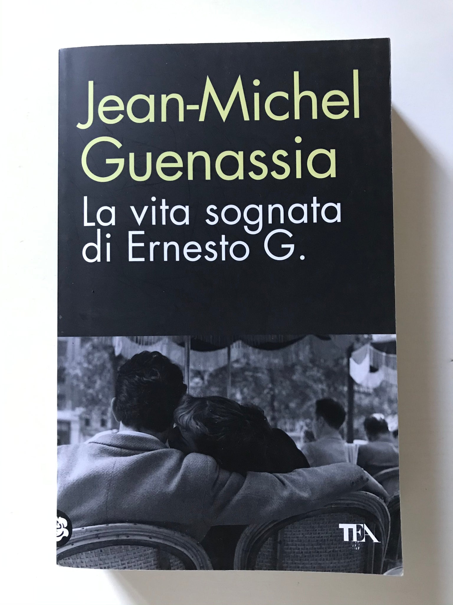 Jean-Michel Guenassia - La vita sognata di Ernesto G.