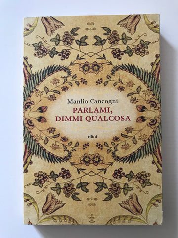 Manlio Cancogni - Parlami, dimmi qualcosa