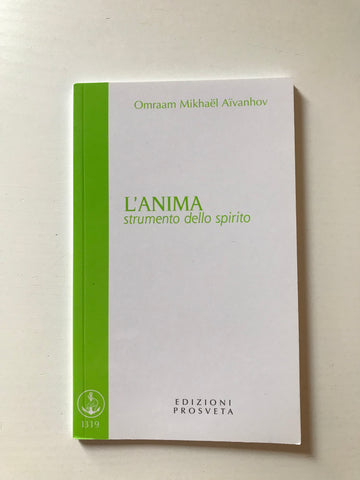 Omraam Mikhael Aivanhov - L'anima strumento dello spirito
