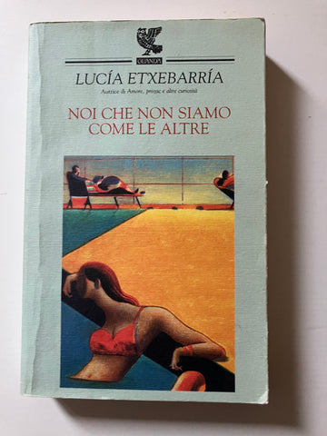 Lucia Etxebarria - Noi che non siamo come le altre