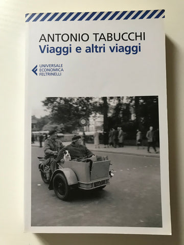 Antonio Tabucchi - Viaggi e altri viaggi