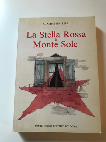 Giampietro Lippi - La Stella Rossa a Monte Sole