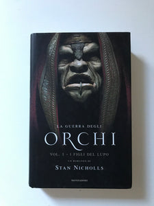 Stan Nicholls - I figli del lupo. La guerra degli Orchi