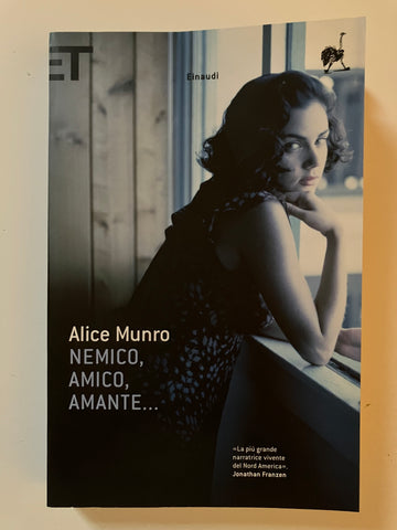 Alice Munro - Nemico, amico, amante...