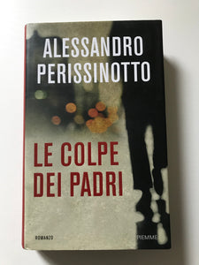Alessandro Perissinotto - Le colpe dei padri