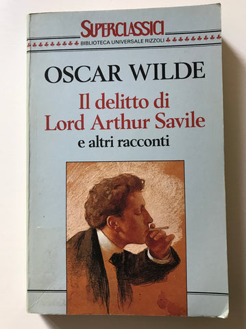 Oscar Wilde - Il delitto di Lord Arthur Savile e altri racconti