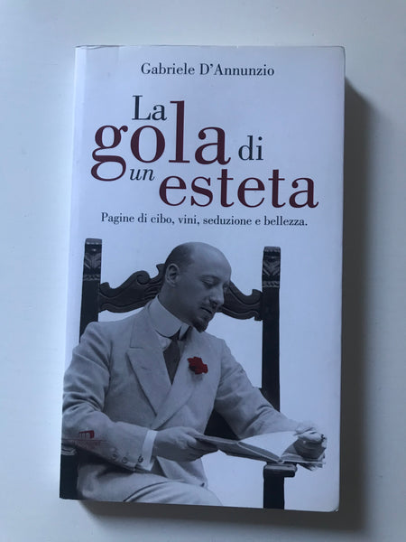 Gabriele D'Annunzio - La gola di un esteta