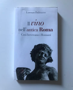Lorenzo Dalmasso - Il vino nell'antica Roma