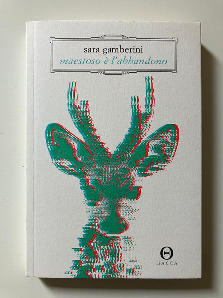 Sara Gamberini - Maestoso è l'abbandono