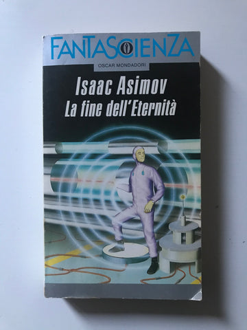 Isaac Asimov -La fine dell'Eternità