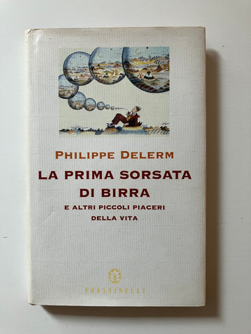 Philippe Delerm - La prima sorsata di birra e altri piccoli piaceri della vita