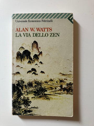 Alan W. Watts - La via dello zen