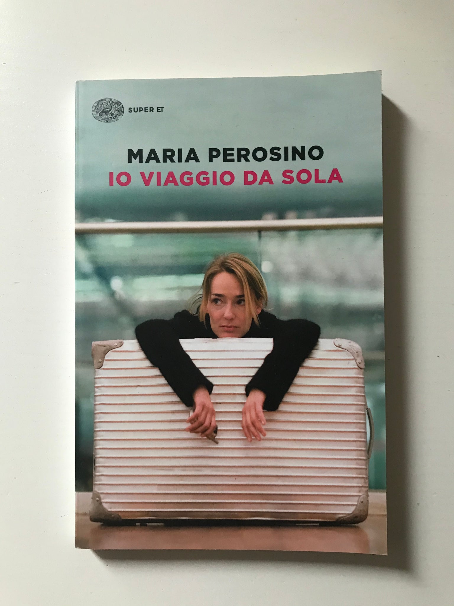Maria Perosino - Io viaggio da sola