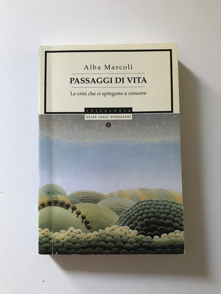 Alba Marcoli - Passaggi di vita Le crisi che ci spingono a crescere