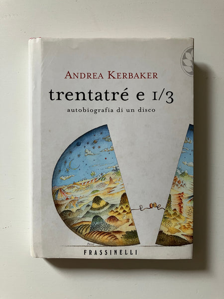 Andrea Kerbaker - Trentatre e 1/3 Autobiografia di un disco
