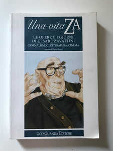 Paolo Nuzzi, a cura di - Una vita Za Le opere e i giorni di Cesare Zavattini