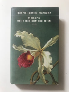 Gabriel Garcia Marquez - Memoria delle mie puttane tristi