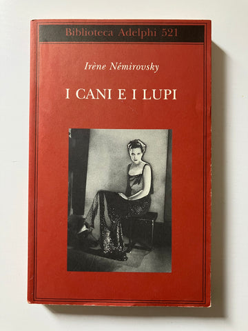 Irene Nemirovsky - I cani e i lupi