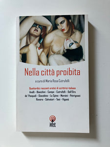 Maria Rosa Cutrufelli, a cura di - Nella città proibita Quattordici racconti erotici di scrittrici italiane