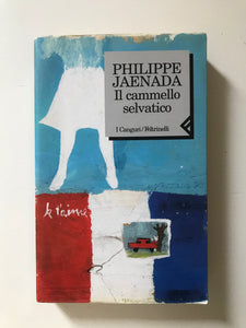 Philippe Jaenada - Il cammello selvatico