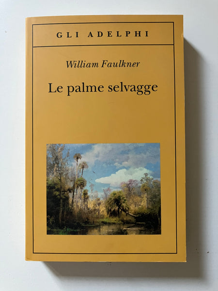 William Faulkner - Le palme selvagge
