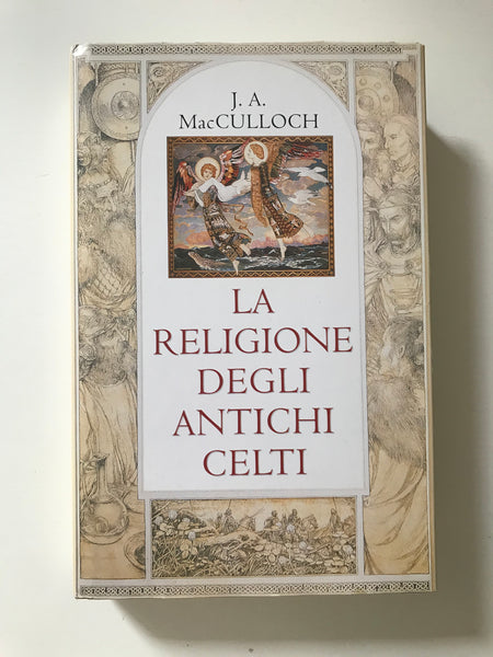 J. A. MacCulloch - La religione degli antichi celti