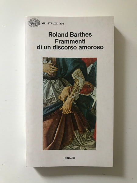 Roland Barthes - Frammenti di un discorso amoroso