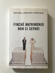 Beppe Tosco, Carlo Aluffi e Vittorio Collini - Finchè matrimonio non ci separi