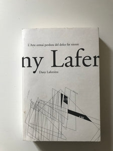 Dany Laferriere - L' Arte ormai perduta del dolce far niente