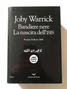 Joby Warrick - Bandiere nere La nascita dell'ISIS