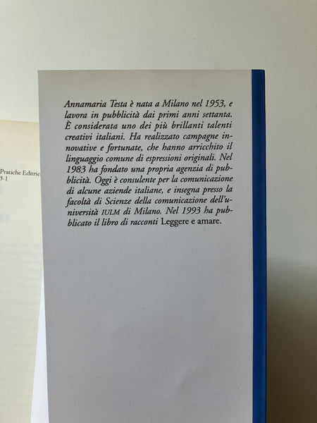 Annamaria Testa - La parola immaginata Teoria tecnica e pratica del lavoro di copywriter