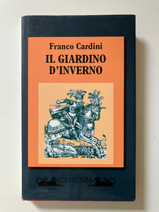 Franco Cardini - Il giardino d'inverno