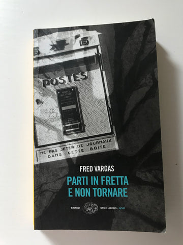 Fred Vargas - Parti in fretta e non tornare