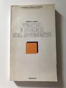 Roberto Alonge - Teatro e società nel Novecento