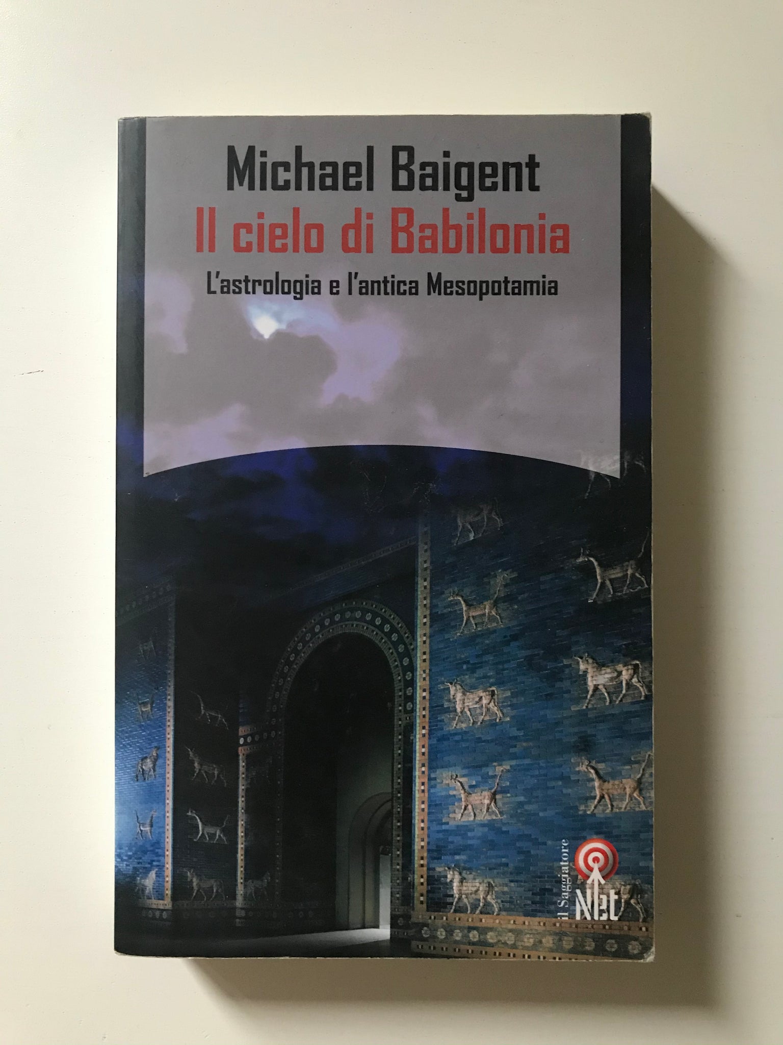 Michael Baigent - Il cielo di Babilonia L'astrologia e l'antica Mesopotamia