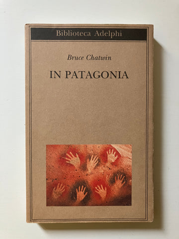 Bruce Chatwin - In Patagonia