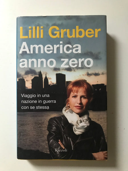 Lilli Gruber - America anno zero Viaggio in una nazione in guerra con se stessa