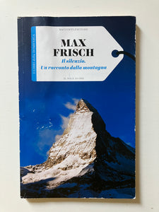 Max Frisch - Il silenzio. Un racconto dalla montagna