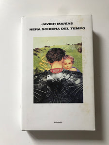 Javier Marias - Nera schiena del tempo