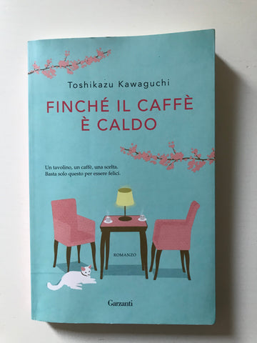 Toshikazu Kawaguchi - Finchè il caffe è caldo