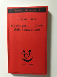 Konrad Lorenz - Gli otto peccati capitali della nostra civiltà