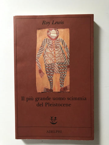 Roy Lewis - Il più grande uomo scimmia del Pleistocene