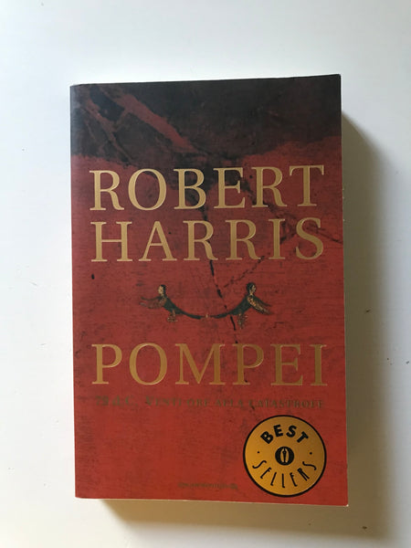 Robert Harris - Pompei 79 d.C. Venti Ore alla Catastrofe