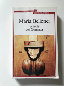 Maria Bellonci - I segreti dei Gonzaga