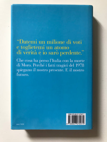 Marco Damilano - Un atomo di verità Aldo Moro e la fine della politica in Italia