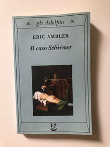 Eric Ambler - Il caso Shirmer