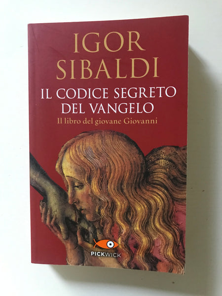 Igor Sibaldi - Il codice segreto del vangelo Il libro del giovane Giovanni