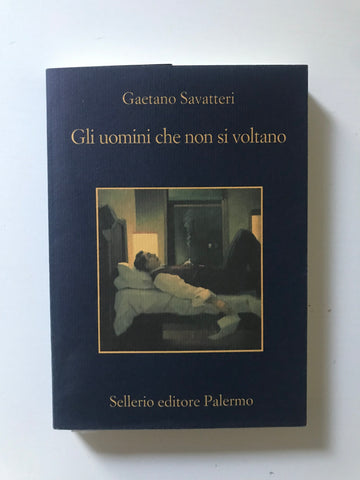 Gaetano Savatteri - Gli uomini che non si voltano