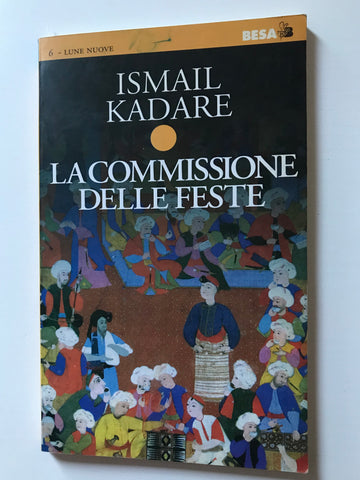 Ismail Kadare - La commissione delle feste