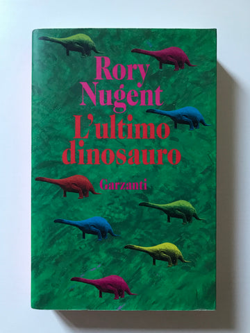 Rory Nugent - L'ultimo dinosauro